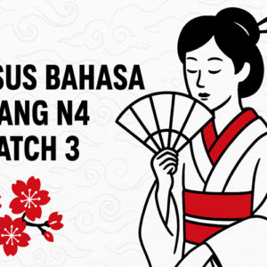 Kursus Bahasa Jepang N4 - Batch 3