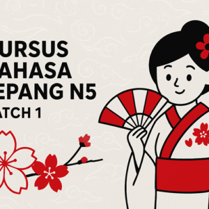 Kursus Bahasa Jepang N5 - Batch 1